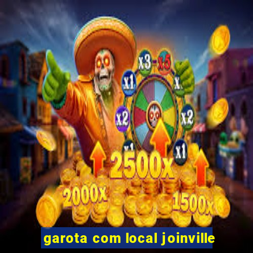 garota com local joinville